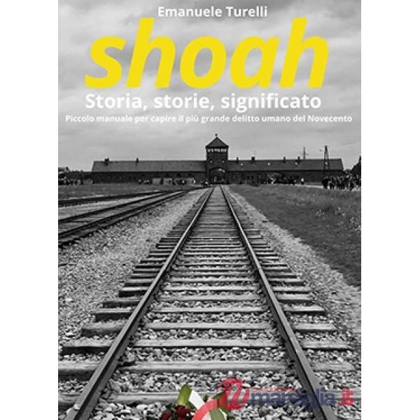 Shoah. Storia, storie, significato