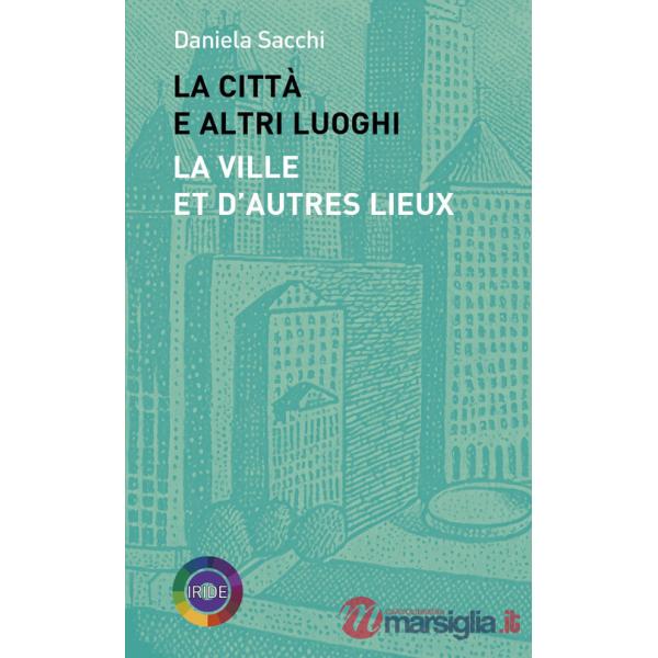 Città e altri luoghi-La ville et d'autres lieux (La)