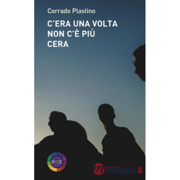 C'era una volta Non c'è più Cera