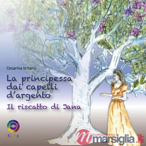 La principessa dai capelli d'argento. Il riscatto di Jana