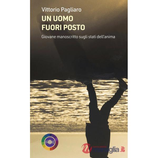 Uomo fuori posto. Giovane manoscritto sugli stati dell'anima (Un)