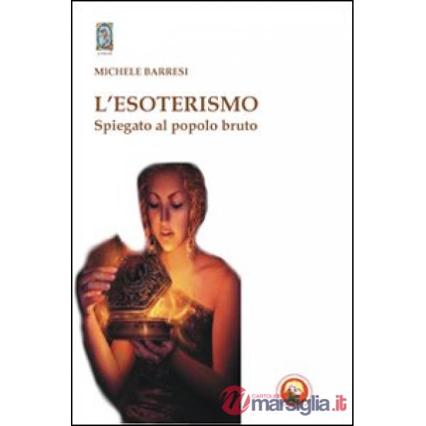 Esoterismo spiegato al popolo bruto (L')