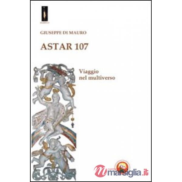 Astar 107. Viaggio nel multiverso