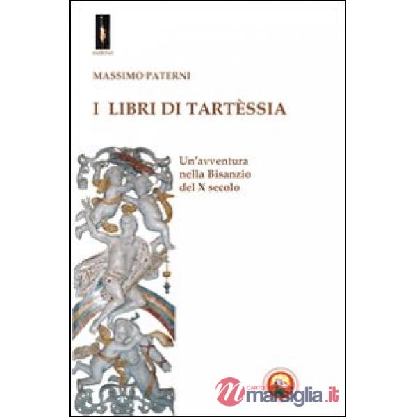 Libri di Tartèssia. Un'avventura nella Bisanzio del X secolo (I)