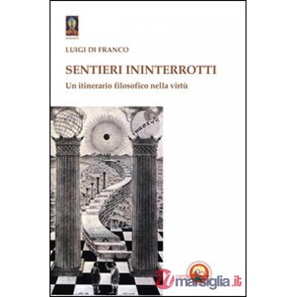 Sentieri ininterrotti. Un itinerario filosofico nella virtù