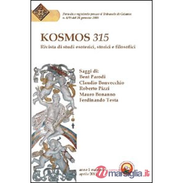 Kosmos 315. Rivista di studi esoterici, storici e filosofici (2011). Vol. 1