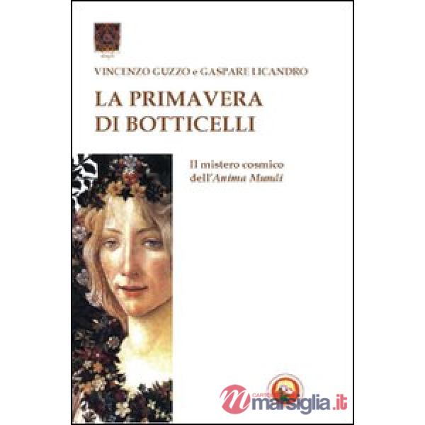 Primavera di Botticelli. Il mistero cosmico dell'anima mundi (La)