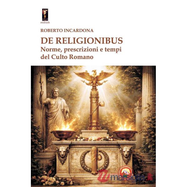De religionibus. Norme, prescrizioni e tempi del culto romano