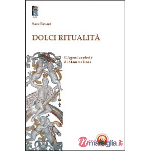 Dolci ritualità. L'agenda celeste di Mamma Rosa
