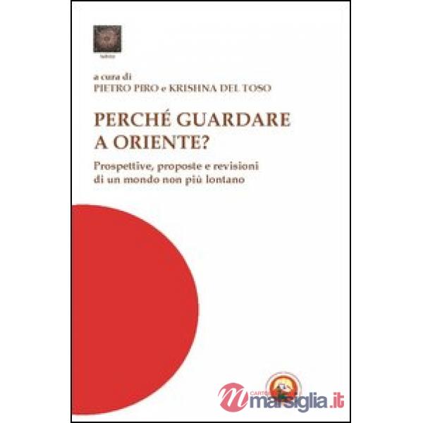 Perché guardare a Oriente? Prospettive, risorse e visioni di un mondo non più lo