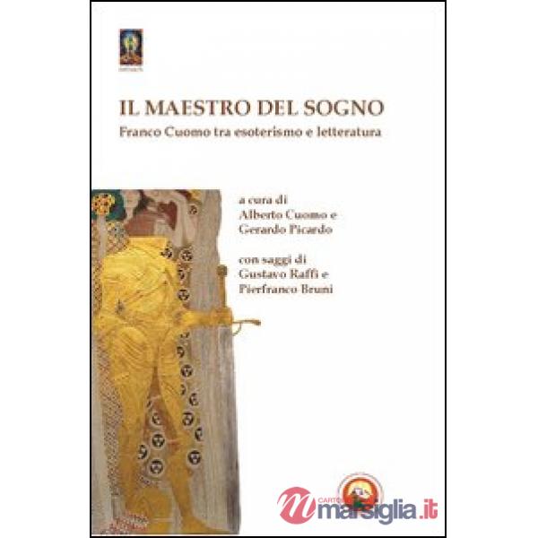 Maestro del sogno. Tra esoterismo e letteratura (Il)