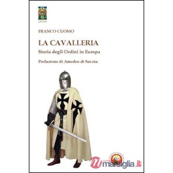 Cavalleria. Storia degli ordini in Europa (La)