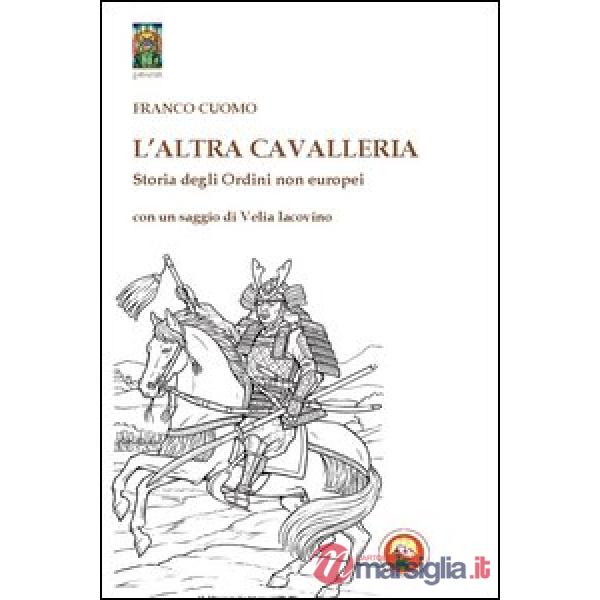 Altra cavallerie. Storia degli ordini non europei (L')