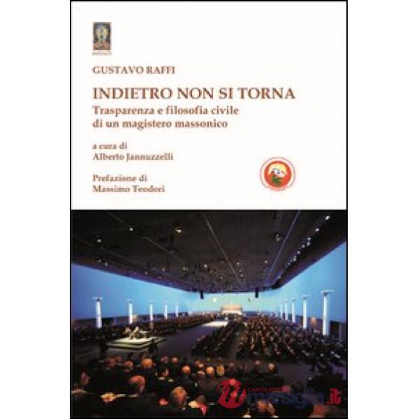 Indietro non si torna. Trasparenza e filosofia civile di un magistero massonico