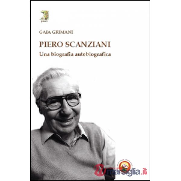 Piero Scanziani. Una biografia autobiografica