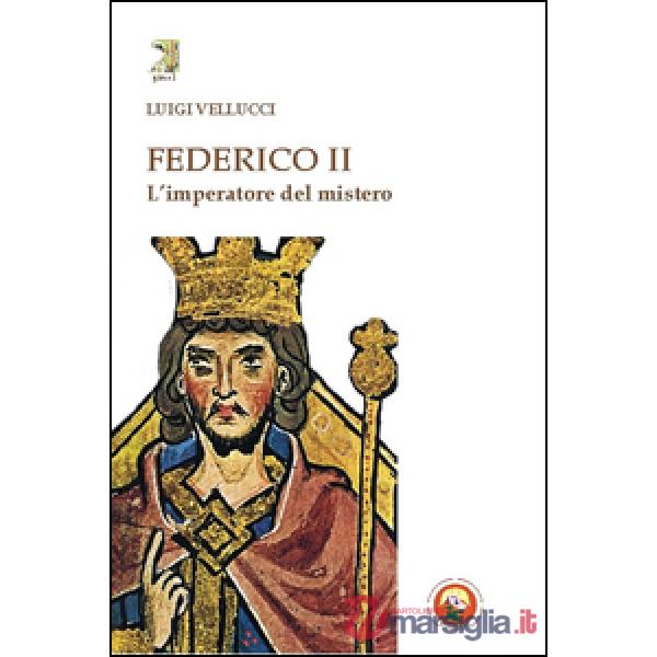 Federico II. L'imperatore del mistero