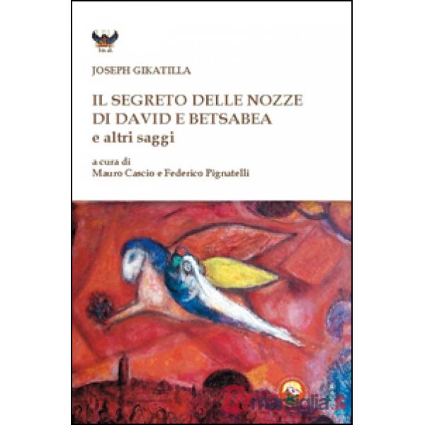 Segreto delle nozze di David e Betsabea e altri saggi (Il)