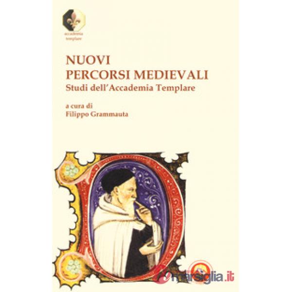 Nuovi percorsi medievali. Studi dell'Accademia Templare
