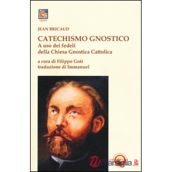 Catechismo gnostico a uso dei fedeli della Chiesa gnostica cattolica