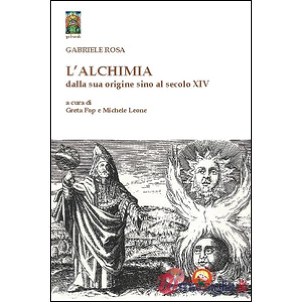 Alchimia dalla sua origine sino al secolo XIV (L')