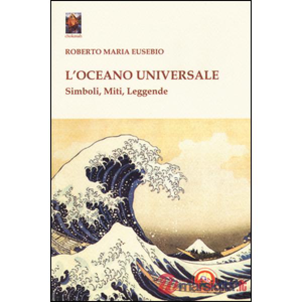 Oceano universale. Simboli, miti, leggende (L')