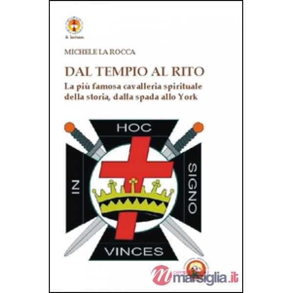 Dal Tempio al Rito. La più famosa cavalleria spirituale della storia, dalla spad