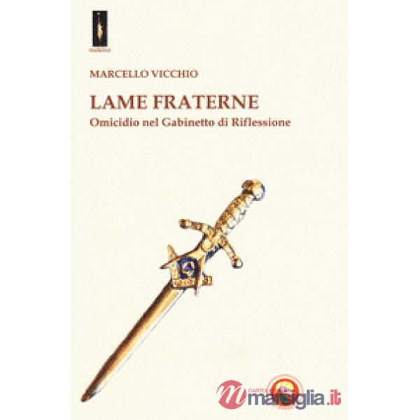 Lame fraterne. Omicidio nel Gabinetto di riflessione
