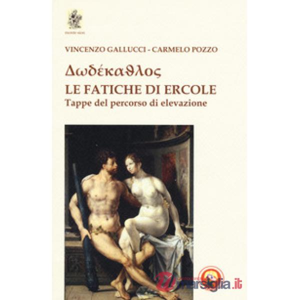 Dodékathlos. Le fatiche di Ercole. Tappe di un percorso di elevazione