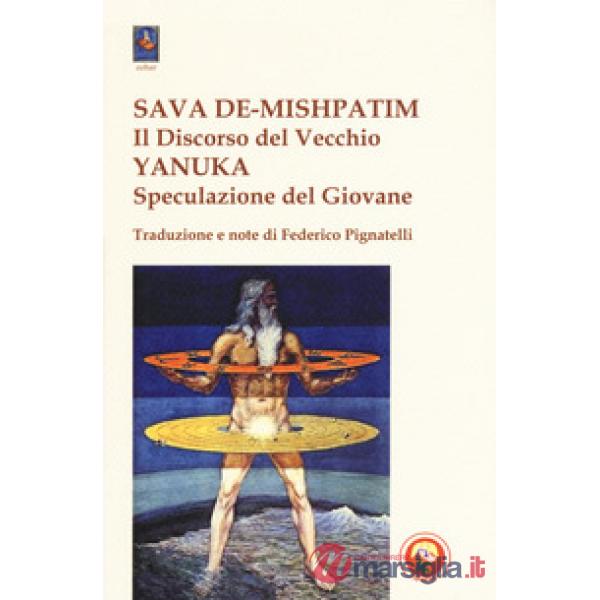 Sava De-Mishpatim. Il discorso del vecchio-Yanuka. Speculazione del giovane