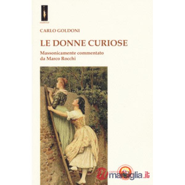 Donne curiose. Massonicamente commentato da Marco Rocchi (Le)