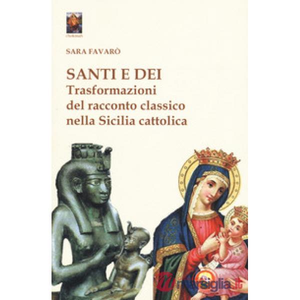 Santi e dei. Trasformazioni del racconto classico nella Sicilia cattolica