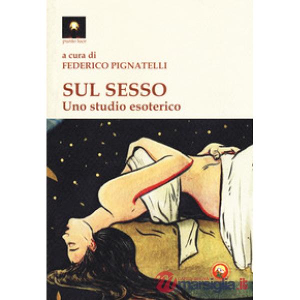 Sul sesso. Uno studio esoterico