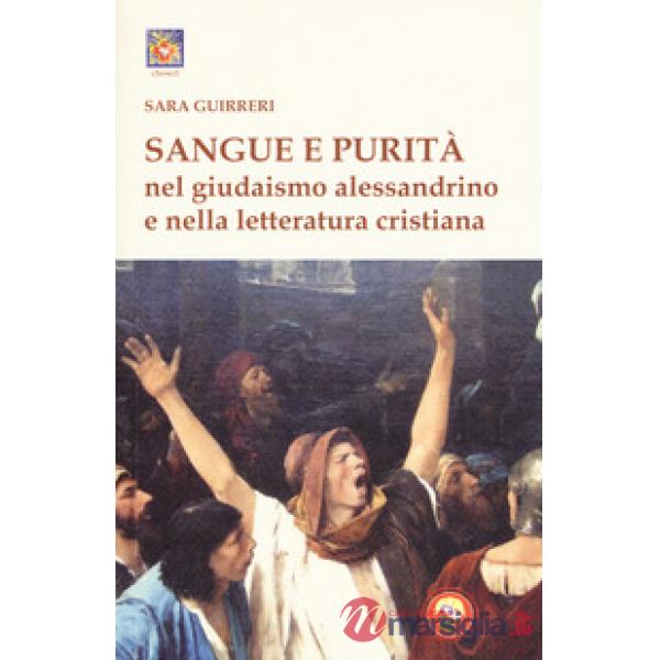 Sangue e purità nel giudaismo alessandrino e nella letteratura cristiana