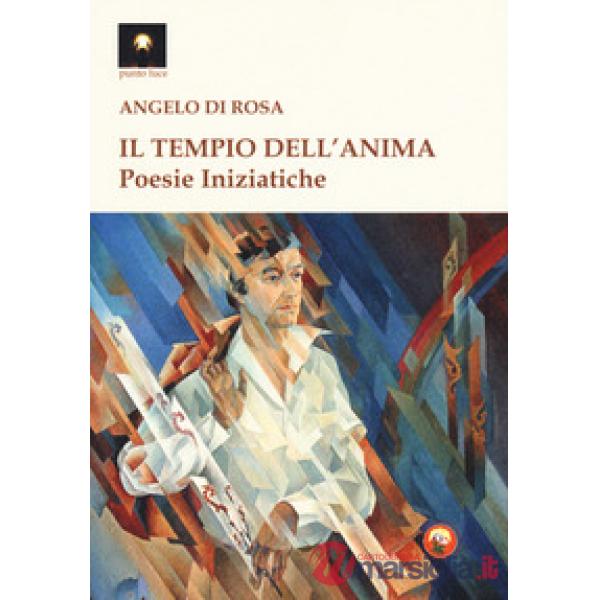 Tempio dell'anima. Poesie iniziatiche (Il)