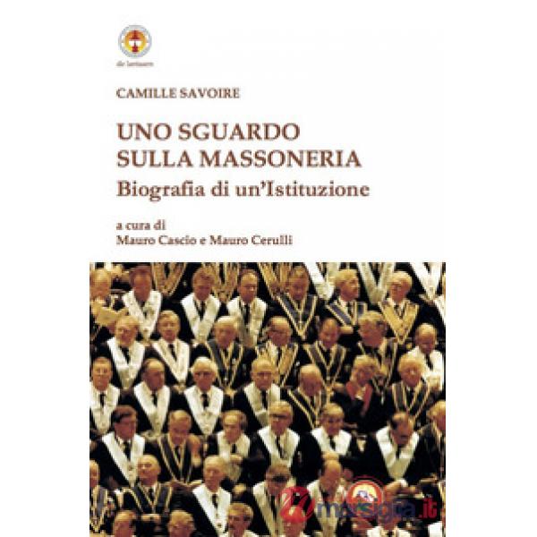 Sguardo sulla massoneria. Biografia di un'istituzione (Uno)