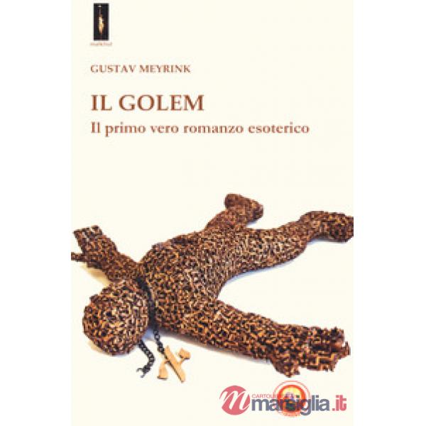 Golem. Il primo vero romanzo esoterico (Il)