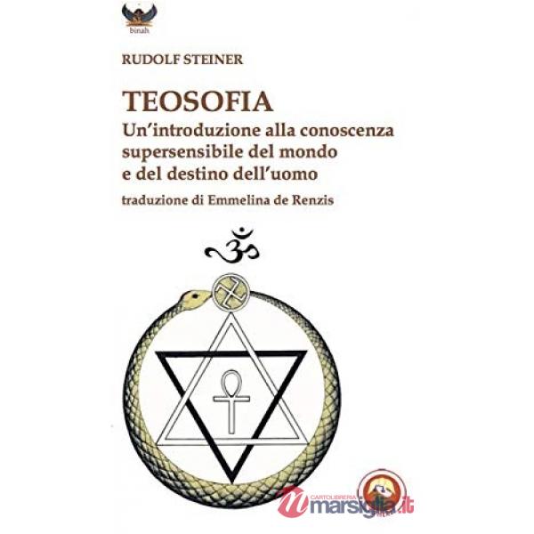 Teosofia. Un'introduzione alla conoscenza supersensibile del mondo e del destino dell'uomo