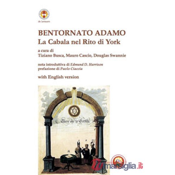 Bentornato Adamo. La Cabala nel Rito di York. Ediz. italiana e inglese