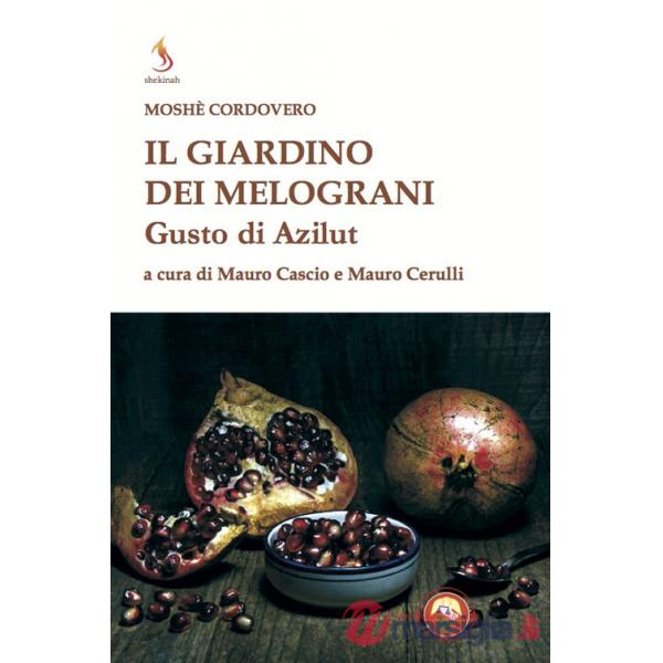 Giardino dei melograni. Gusto di Azilut (Il)