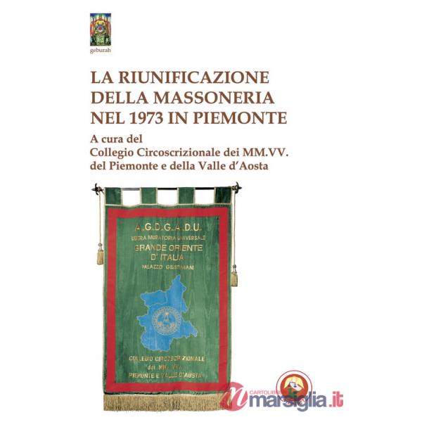 Riunificazione della massoneria nel 1973 in Piemonte (La)