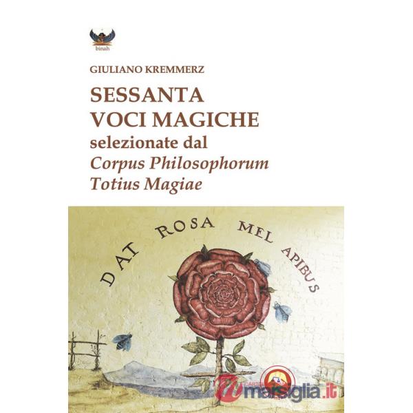 Sessanta voci magiche selezionate dal «Corpus Philosophorum Totius Magiae»