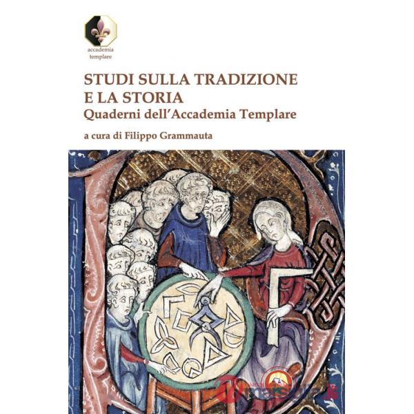 Studi sulla tradizione e la storia. Quaderni dell'Accademia Templare