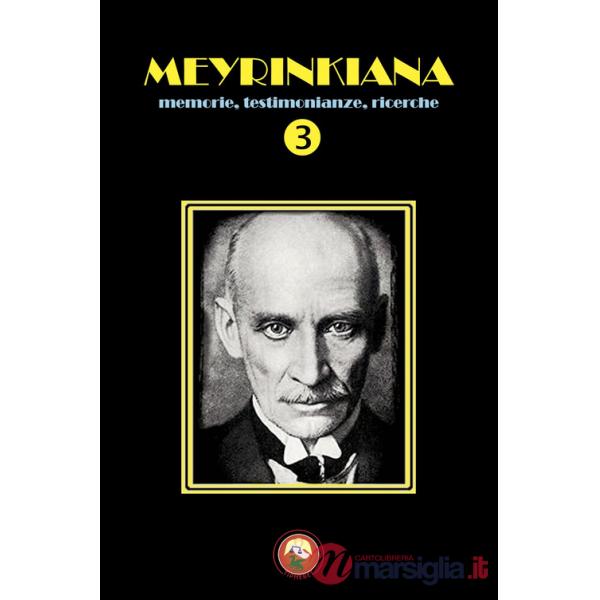 Meyrinkiana. Memorie, testimonianze, ricerche. Vol. 3