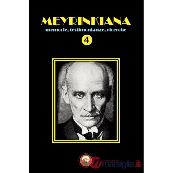Meyrinkiana. Memorie, testimonianze, ricerche. Vol. 4