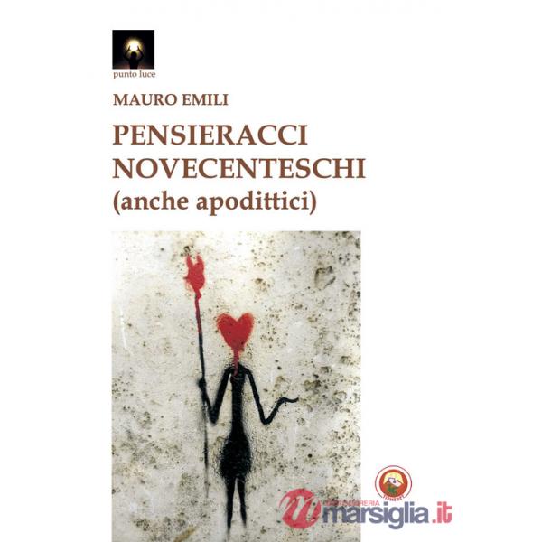 Pensieracci novecenteschi (anche apodittici)