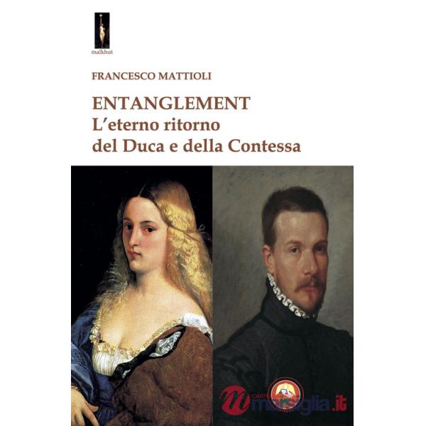 Entanglement. L'eterno ritorno del duca e della contessa