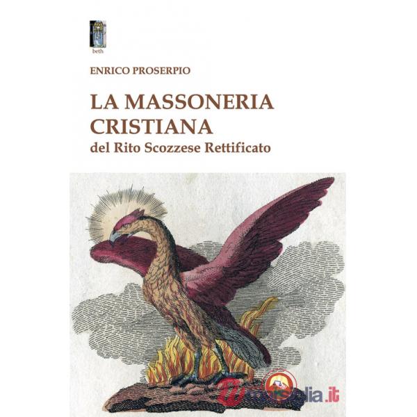 Massoneria cristiana del Rito Scozzese Rettificato (La)