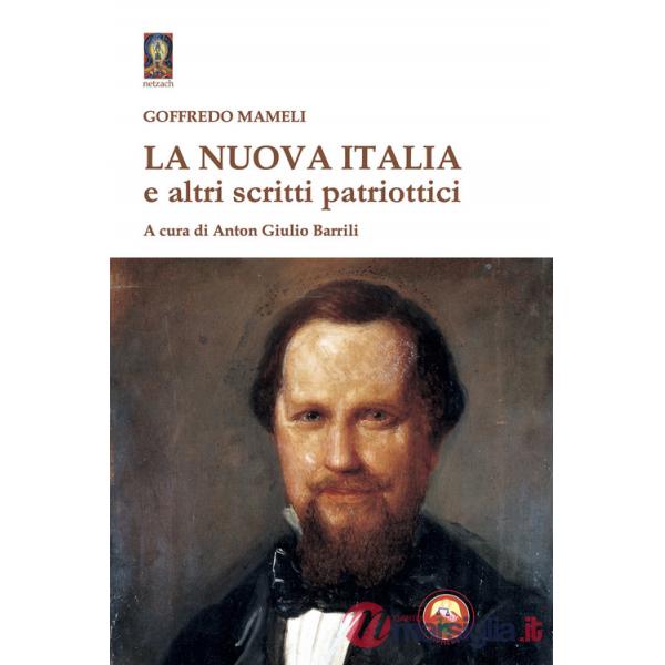 Nuova Italia e altri scritti patriottici (La)