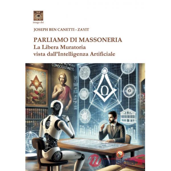 Parliamo di massoneria. La Libera Muratoria vista dall'intelligenza artificiale