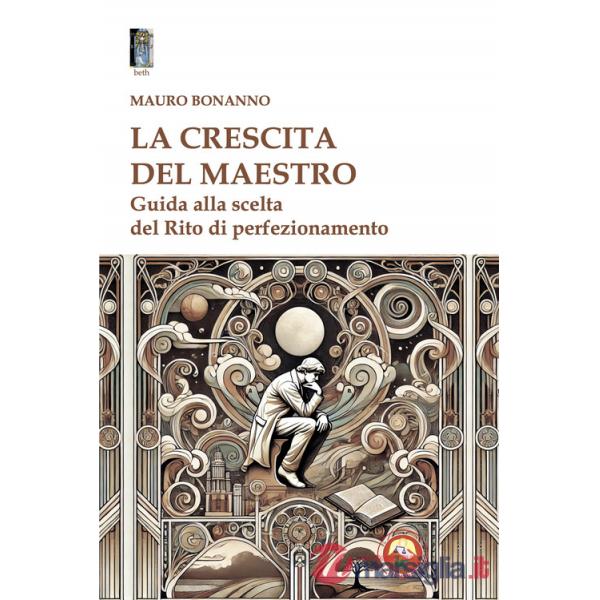Crescita del Maestro. Guida alla scelta del rito di perfezionamento (La)